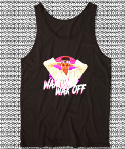 Daniel LaRusso Wax On Wax Off Cobra Kai Unisex Tank Top