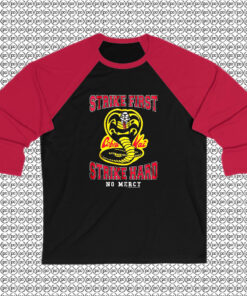 Distressed Strike First Strike Hard No Mercy Cobra Kai Raglan Tee