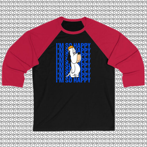 Droopy Happy Dog Im So Happy Raglan Tee