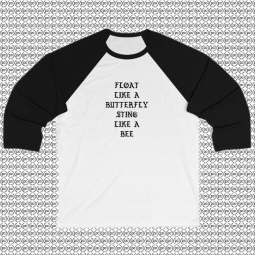 Float Like a Butterfly Sting Like a Bee Raglan Tee