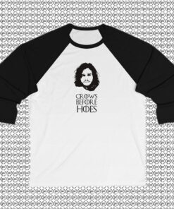 Game of Thrones Jon Snow crows before hoes Raglan Tee