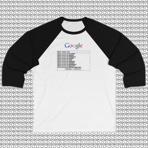 Google Black Women are Raglan Tee