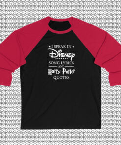 I Speak in Disney Song lyrics and Harry Potter Quotes Raglan Tee