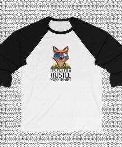 Its Called A Hustle Sweetheart Zootopia Raglan Tee