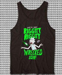 Lets Get Riggity Riggity Wrecked Rick and Morty Unisex Tank Top