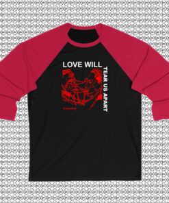 Love Will Tear Us Apart Raglan Tee