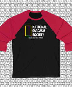 National Sarcasm Society Raglan Tee