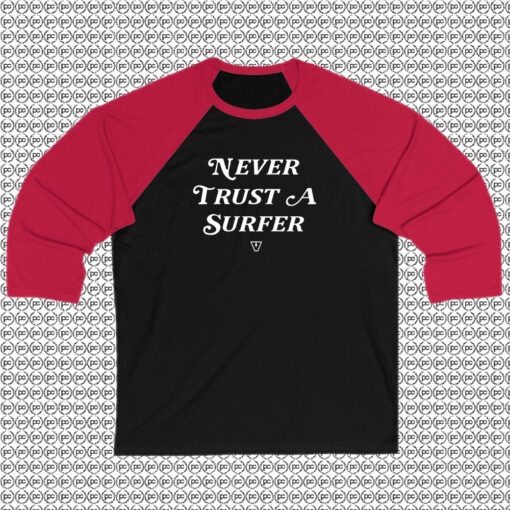 Never Trust A Surfer Raglan Tee