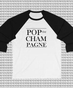 Pop The Champagne Raglan Tee