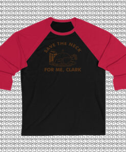 Save The Neck For Me Clark Funny Thanksgiving Raglan Tee