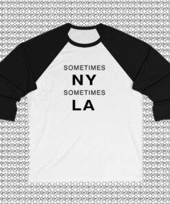 Sometimes New York LA Raglan Tee