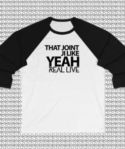 That Joint Ji Like Yeah Raglan Tee