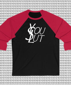 You Slut YSL Parody White Raglan Tee