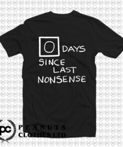 Zero Days Since Last Nonsense The Office T Shirt