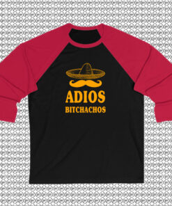 adios bitchachos Raglan Tee