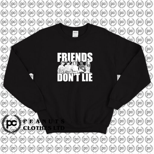 Friends Dont Lie Stranger Things Sweatshirt