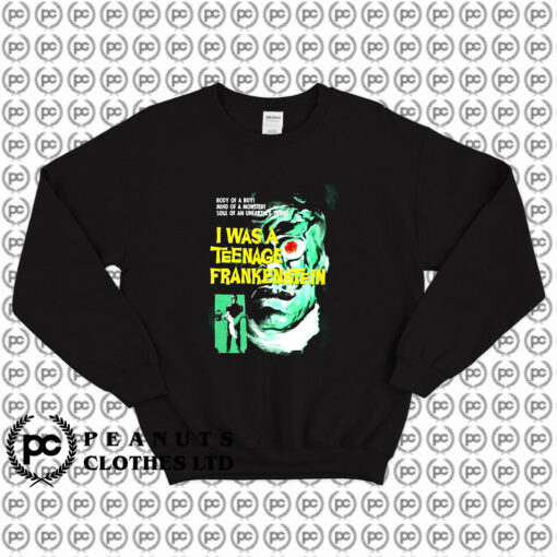 I Was A Teenage Frankenstein Sweatshirt