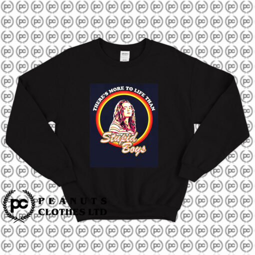 Theres More To Life Than Stupid Boys Stranger Things Sweatshirt