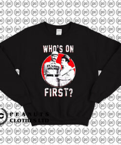 Whos On First Abbott And Costello Sweatshirt