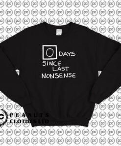 Zero Days Since Last Nonsense The Office Sweatshirt