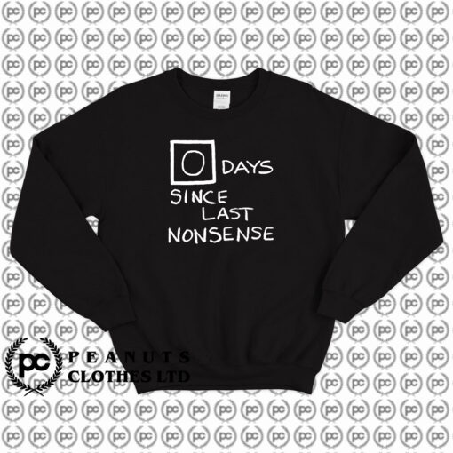 Zero Days Since Last Nonsense The Office Sweatshirt