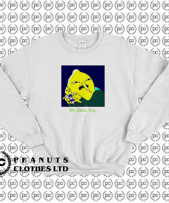 Adventure Time Lemongrab We Hate You Sweatshirt