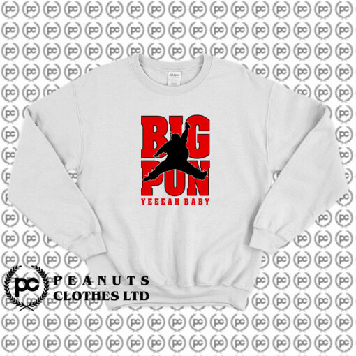 Air Pun Big Pun Yeeah Sweatshirt