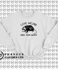 Awesome Live Weird Possum Sweatshirt