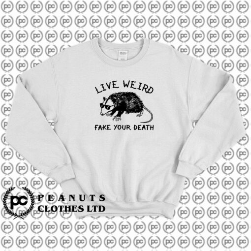 Awesome Live Weird Possum Sweatshirt