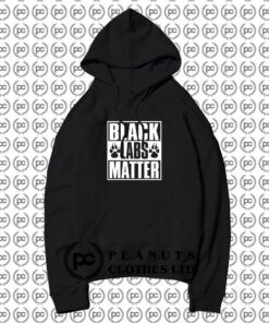 Black Labs Matter Hoodie