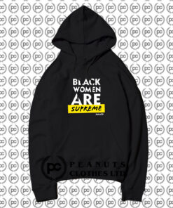 Black Women Are Supreme Hoodie