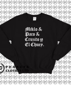 Blood In Blood Out Miklo Paco Cruzito Y El Chuey Sweatshirt