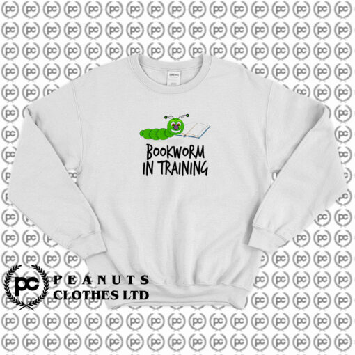 Bookworm In Training Sweatshirt