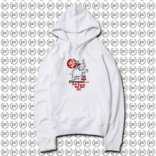 Circuses No Fun For Me Peta Hoodie