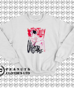 Cute Harley Quinn Unstable Mentally Sweatshirt