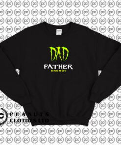 Dad Father Energy Monster Sweatshirt