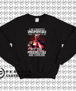 Deadpool I Am Currently Unsupervised Sweatshirt