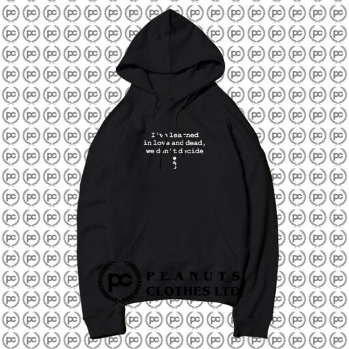 Dermot Kennedy Ive Learned In Love And Dead Hoodie