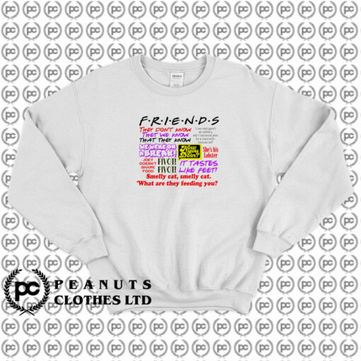 Friends TV Show Quote About Friendship Sweatshirt