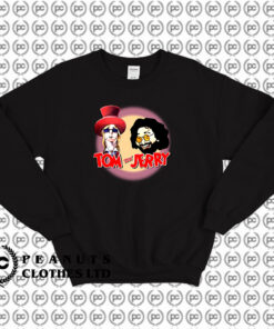 Funny Parody Tom Petty AND Jerry Sweatshirt