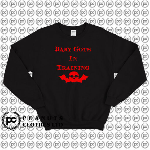 Goth In Training Sweatshirt