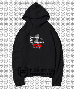 Greatness On A Different Level Mode Hoodie