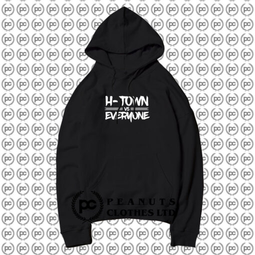 H Town Vs Everyone Hoodie