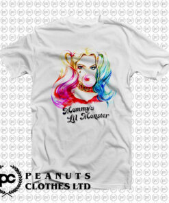 Harley Quinn Mummys not Daddys Lil Monster T Shirt