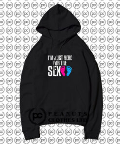 Im Just Here For The Sex Cute Hoodie