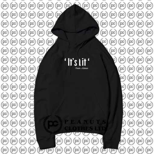 ItS Lit Thomas Edison Hoodie