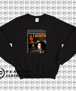 Lauryn Hill The Miseducation Sweatshirt