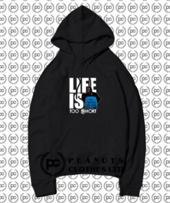 Life Is Too Short Hoodie