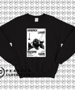 Makers of the Game Kendrick Lamar Sweatshirt