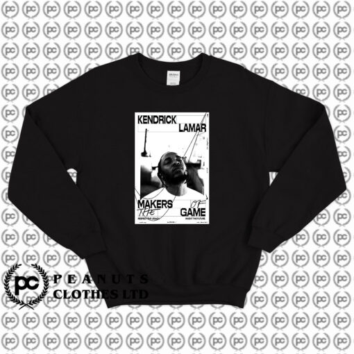 Makers of the Game Kendrick Lamar Sweatshirt